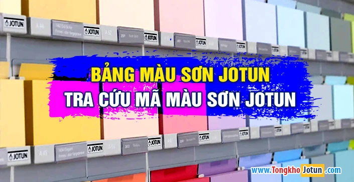 Bảng màu sơn jotun - Tra cứu mã màu sơn Jotun